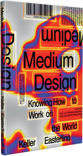 Cover of “Medium Design: Knowing How to Work on the World”
