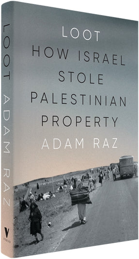 Cover of “Loot: How Israel Stole Palestinian Property”