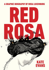 Cover of “Red Rosa: A Graphic Biography of Rosa Luxemburg”
