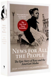 Cover of “News for All the People: The Epic Story of Race and the American Media”
