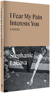 Cover of “I Fear My Pain Interests You: A Novel”
