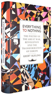 Cover of “Everything to Nothing: The Poetry of the Great War, Revolution and the Transformation of Europe”