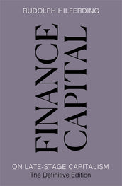 Cover of “Finance Capital: On Late-Stage Capitalism, the Definitive Edition”