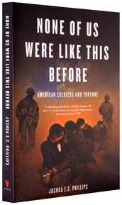 Cover of “None of Us Were Like This Before: American Soldiers and Torture”