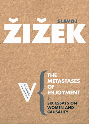 Cover of “The Metastases of Enjoyment: Six Essays on Women and Causality”