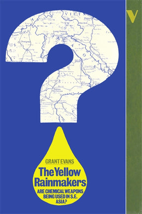 Cover of “Yellow Rainmakers: Are Chemical Weapons Being Used in Southeast Asia?”