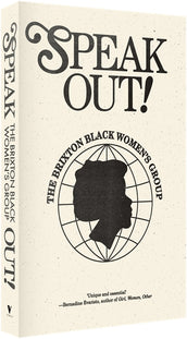 Cover of “Speak Out!: The Brixton Black Women's Group”