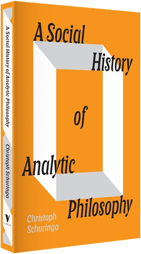 Cover of “A Social History of Analytic Philosophy: How Politics Has Shaped an Apolitical Philosophy”