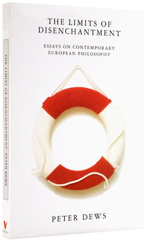 Cover of “The Limits of Disenchantment: Essays on Contemporary European Philosophy”