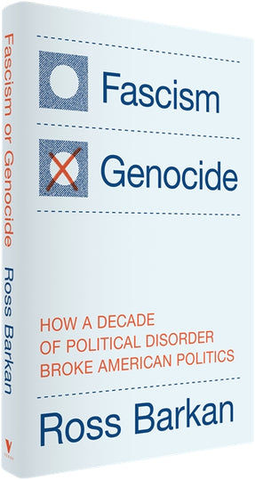 Cover of “Fascism or Genocide: How a Decade of Political Disorder Broke American Politics”