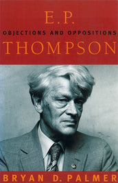 Cover of “E. P. Thompson: Objections and Oppositions”