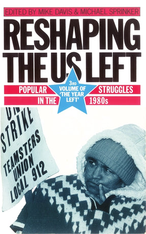 Cover of “The Year Left Volume 3, Reshaping the US Left: Popular Struggles in the 1980s”