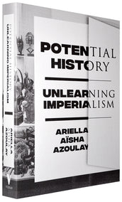 Cover of “Potential History: Unlearning Imperialism”