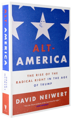 Cover of “Alt-America: The Rise of the Radical Right in the Age of Trump”