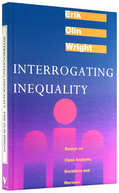 Cover of “Interrogating Inequality: Essays on Class Analysis, Socialism and Marxism”