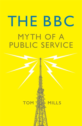 Cover of “The BBC: Myth of a Public Service”