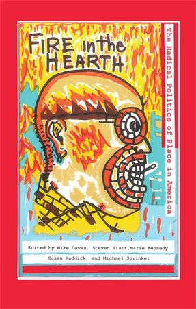 Cover of “The Year Left Volume 4, Fire in the Hearth: The Radical Politics of Place in America”