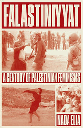 Cover of “Falastiniyyat: A Century of Palestinian Feminisms”
