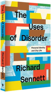 Cover of “The Uses of Disorder: Personal Identity and City Life”