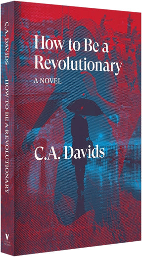 Cover of “How to Be a Revolutionary: A Novel”