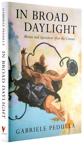 Cover of “In Broad Daylight: Movies and Spectators After the Cinema”