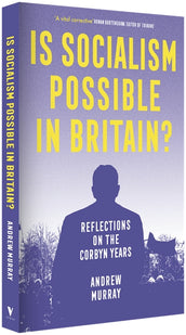 Cover of “Is Socialism Possible in Britain?: Reflections on the Corbyn Years”