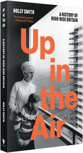 Cover of “Up in the Air: A History of High Rise Britain”