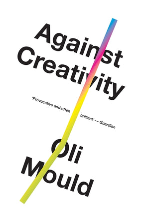 Cover of “Against Creativity”