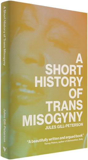 A Short History of Trans Misogyny