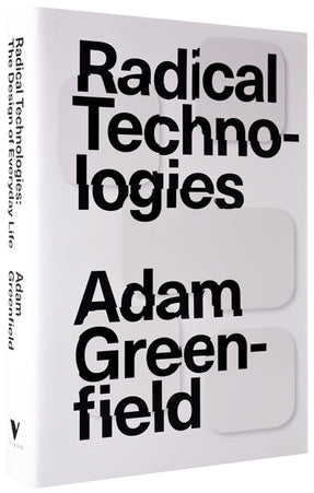 Cover of “Radical Technologies: The Design of Everyday Life”