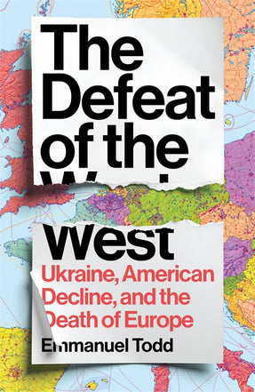 Cover of “The Defeat of the West: Ukraine, American Decline, and the Death of Europe”