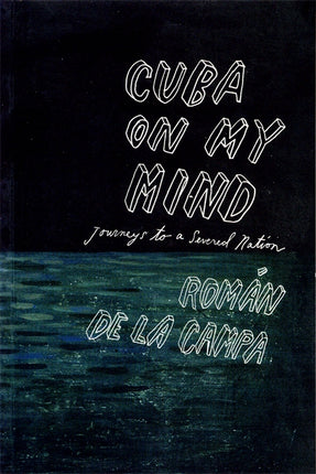 Cover of “Cuba on My Mind: Journeys to a Severed Nation”