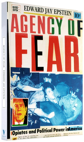 Cover of “Agency of Fear: Opiates and Political Power in America”