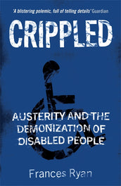 Cover of “Crippled: Austerity and the Demonization of Disabled People”