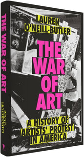 Cover of “The War of Art: A History of Artists' Protest In America”