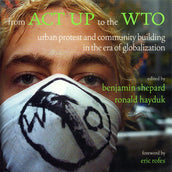 Cover of “From ACT UP to the WTO: Urban Protest and Community Building in the Era of Globalization”
