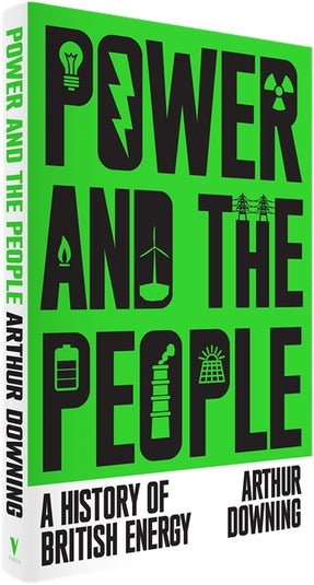 Cover of “Power and the People: A History of British Energy”