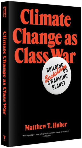 Cover of “Climate Change as Class War: Building Socialism on a Warming Planet”