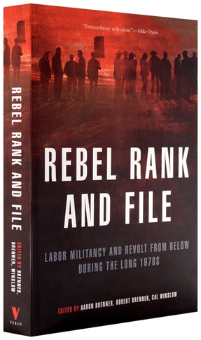 Cover of “Rebel Rank and File: Labor Militancy and Revolt from Below During the Long 1970s”