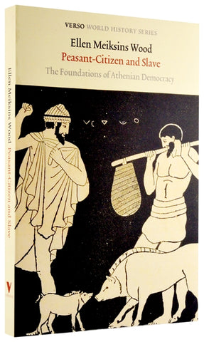 Cover of “Peasant-Citizen and Slave: The Foundations of Athenian Democracy”