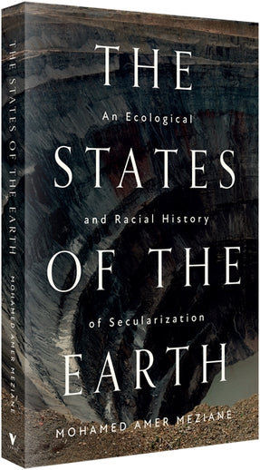 Cover of “The States of the Earth: An Ecological and Racial History of Secularization”