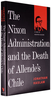 Cover of “The Nixon Administration and the Death of Allende's Chile: A Case of Assisted Suicide”
