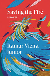 Cover of “Saving the Fire: A Novel”