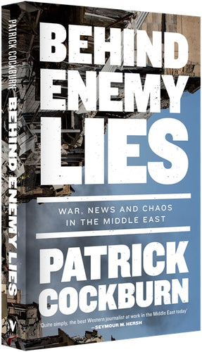 Cover of “Behind Enemy Lies: War, News and Chaos in the Middle East”