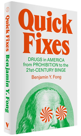 Cover of “Quick Fixes: Drugs in America from Prohibition to the 21st Century Binge”