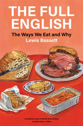 Cover of “The Full English: The Ways We Eat and Why”