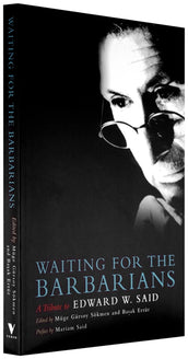 Cover of “Waiting for the Barbarians: A Tribute to Edward W. Said”
