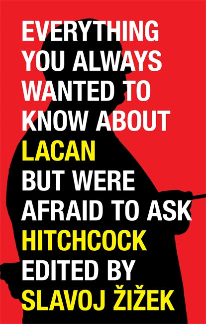 Everything You Always Wanted to Know About Lacan (But Were Afraid to Ask Hitchcock)