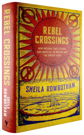 Cover of “Rebel Crossings: New Women, Free Lovers and Radicals in Britain and the United States”
