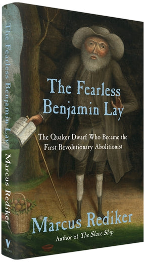 Cover of “The Fearless Benjamin Lay: The Quaker Dwarf Who Became the First Revolutionary Abolitionist”
